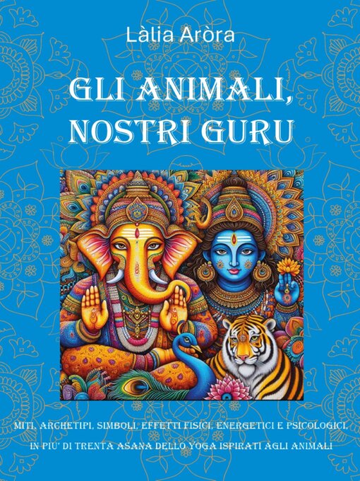 Title details for Gli animali, nostri Guru by Làlia Arora - Wait list